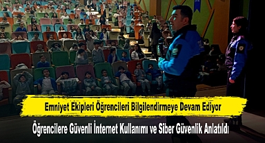 Emniyet Ekipleri Öğrencileri Bilgilendirmeye Devam Ediyor