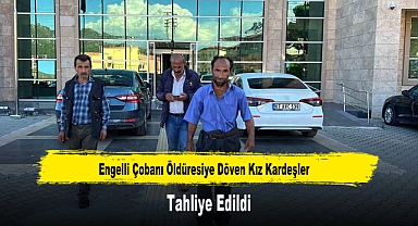 Engelli Çobanı Öldüresiye Döven Kız Kardeşler Tahliye Edildi