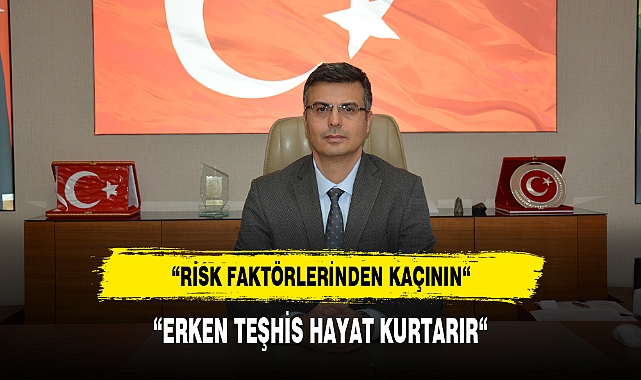 “ERKEN TEŞHİS HAYAT KURTARIR“