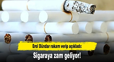 Erol Dündar rakam verip açıkladı: Sigaraya zam geliyor!