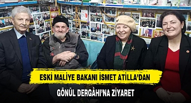 ESKİ MALİYE BAKANI İSMET ATİLLA’DAN GÖNÜL DERGÂHI’NA ZİYARET