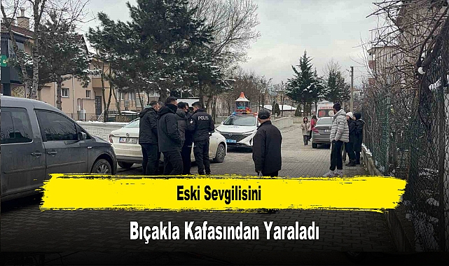 Eski Sevgilisini Bıçakla Kafasından Yaraladı