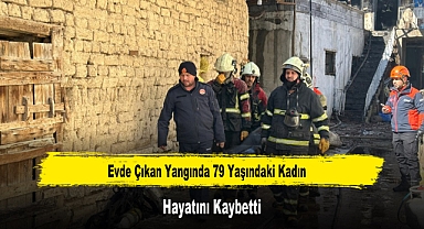 Evde Çıkan Yangında 79 Yaşındaki Kadın Hayatını Kaybetti