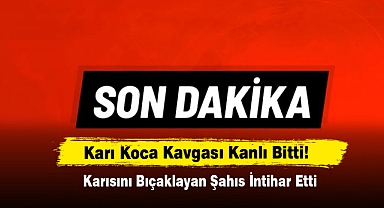 Fatih Mahallesi’nde Karısını Bıçaklayan Şahıs İntihar Etti