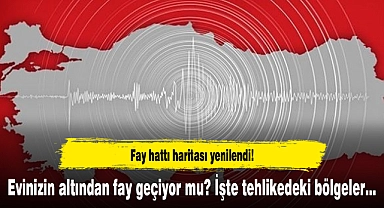 Fay hattı haritası yenilendi! Evinizin altından fay geçiyor mu? İşte tehlikedeki bölgeler...