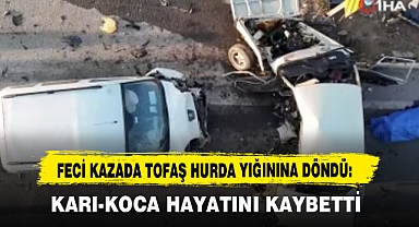 FECİ KAZADA TOFAŞ HURDA YIĞININA DÖNDÜ: