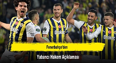 Fenerbahçe’den Yabancı Hakem Açıklaması