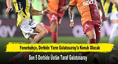 Fenerbahçe, Derbide Yarın Galatasaray'a Konuk Olacak