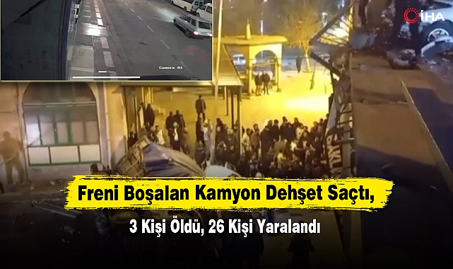 Freni Boşalan Kamyon Dehşet Saçtı, 3 Kişi Öldü, 26 Kişi Yaralandı