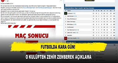FUTBOLDA KARA GÜN! O KULÜPTEN ZEHİR ZEMBEREK AÇIKLAMA