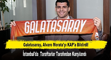 Galatasaray, Alvaro Morata'yı KAP'a Bildirdi!