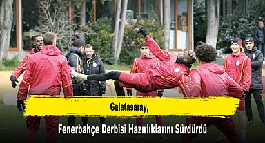 Galatasaray, Fenerbahçe Derbisi Hazırlıklarını Sürdürdü