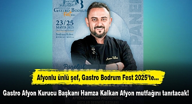Gastro Afyon Kurucu Başkanı Hamza Kalkan Afyon mutfağını tanıtacak!