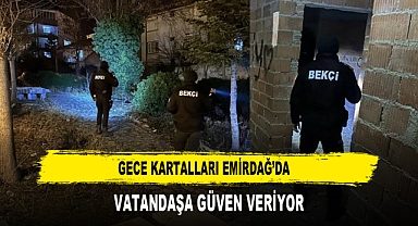 GECE KARTALLARI EMİRDAĞ’DA VATANDAŞA GÜVEN VERİYOR