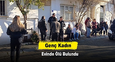 Genç Kadın Evinde Ölü Bulundu