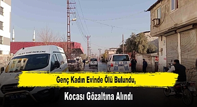 Genç Kadın Evinde Ölü Bulundu, Kocası Gözaltına Alındı