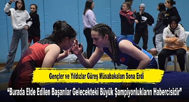 Gençler ve Yıldızlar Güreş Müsabakaları Sona Erdi