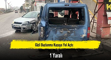 Gizli Buzlanma Kazaya Yol Açtı: 1 Yaralı