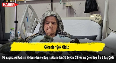 Görenler Şok Oldu: 92 Yaşındaki Kadının Midesinden ve Bağırsaklarından 35 Zeytin, 28 Hurma Çekirdeği İle 5 Taş Çıktı
