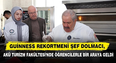 Guinness Rekortmeni Şef Dolmacı, AKÜ Turizm Fakültesi'nde Öğrencilerle Bir Araya Geldi