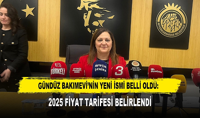 GÜNDÜZ BAKIMEVİ'NİN YENİ İSMİ BELLİ OLDU: 2025 FİYAT TARİFESİ BELİRLENDİ