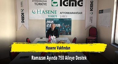 Hasene Vakfından, Ramazan Ayında 750 Aileye Destek