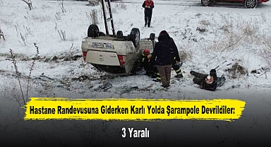 Hastane Randevusuna Giderken Karlı Yolda Şarampole Devrildiler: 3 Yaralı