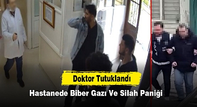 Hastanede Biber Gazı Ve Silah Paniği: Doktor Tutuklandı