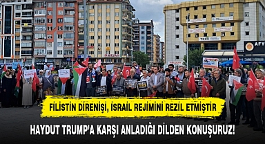 HAYDUT TRUMP'A KARŞI ANLADIĞI DİLDEN KONUŞURUZ!