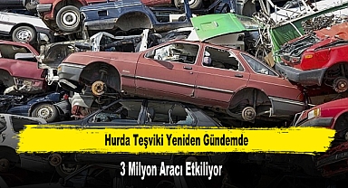 Hurda Teşviki Yeniden Gündemde: 3 Milyon Aracı Etkiliyor