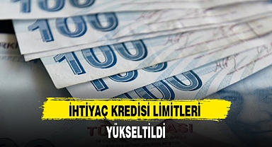 İHTİYAÇ KREDİSİ LİMİTLERİ YÜKSELTİLDİ