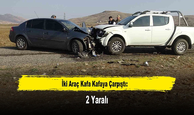 İki Araç Kafa Kafaya Çarpıştı: 2 Yaralı