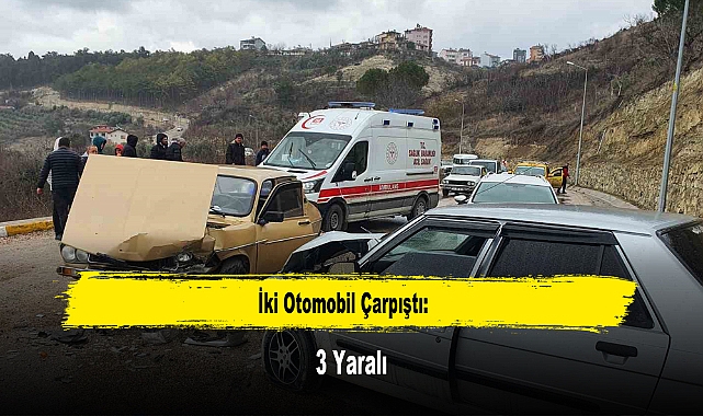 İki Otomobil Çarpıştı: 3 Yaralı