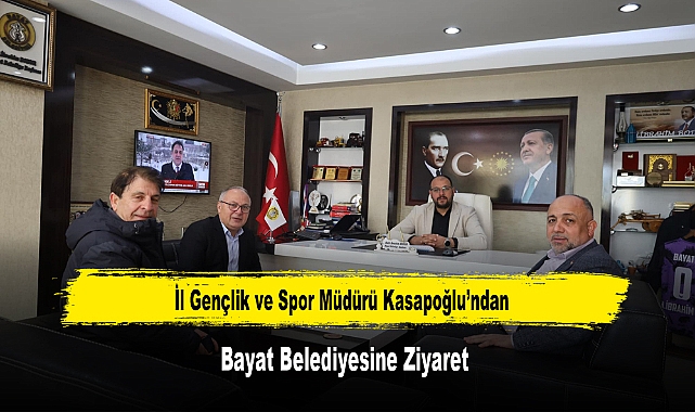 İl Gençlik ve Spor Müdürü Kasapoğlu’ndan, Bayat Belediyesine Ziyaret