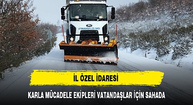 İL ÖZEL İDARESİ KARLA MÜCADELE EKİPLERİ VATANDAŞLAR İÇİN SAHADA