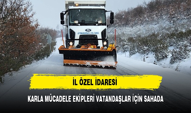 İL ÖZEL İDARESİ KARLA MÜCADELE EKİPLERİ VATANDAŞLAR İÇİN SAHADA