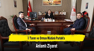 İl Tarım ve Orman Müdürü Parlak’a, Anlamlı Ziyaret