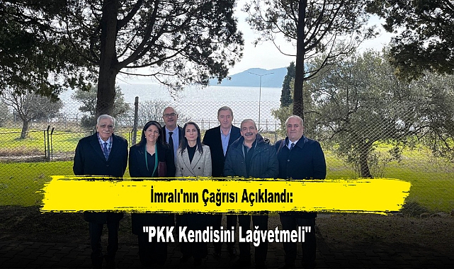 İmralı'nın Çağrısı Açıklandı: "PKK Kendisini Lağvetmeli''