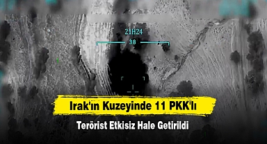 Irak'ın Kuzeyinde 11 PKK'lı Terörist Etkisiz Hale Getirildi