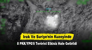 Irak Ve Suriye'nin Kuzeyinde 8 PKK/YPG'li Terörist Etkisiz Hale Getirildi