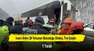 İran’a Giden 28 Yolcunun Bulunduğu Otobüs, Tıra Çarptı: 1 Yaralı