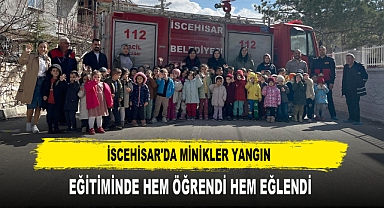 İSCEHİSAR'DA MİNİKLER YANGIN EĞİTİMİNDE HEM ÖĞRENDİ HEM EĞLENDİ