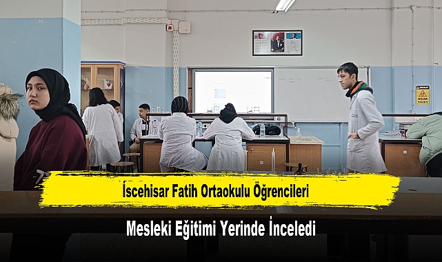 İscehisar Fatih Ortaokulu Öğrencileri Mesleki Eğitimi Yerinde İnceledi