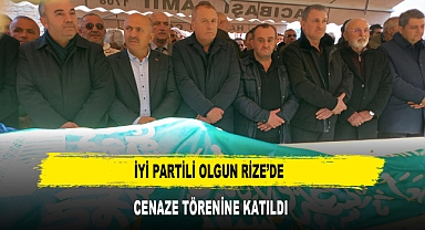 İYİ Partili Olgun Rize’de Cenaze Törenine Katıldı
