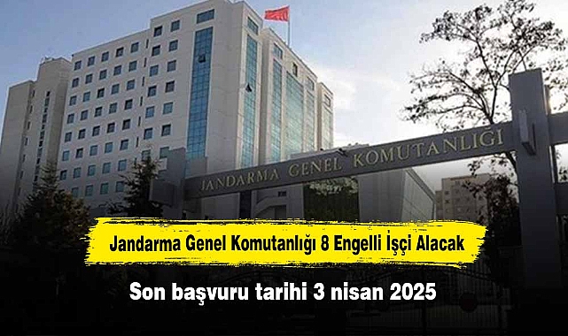 Jandarma Genel Komutanlığı 8 Engelli İşçi Alacak