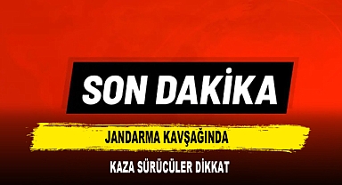 JANDARMA KAVŞAĞINDA KAZA SÜRÜCÜLER DİKKAT