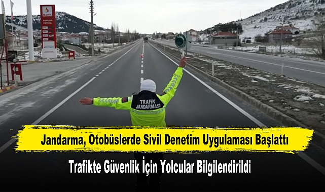 Jandarma, Otobüslerde Sivil Denetim Uygulaması Başlattı