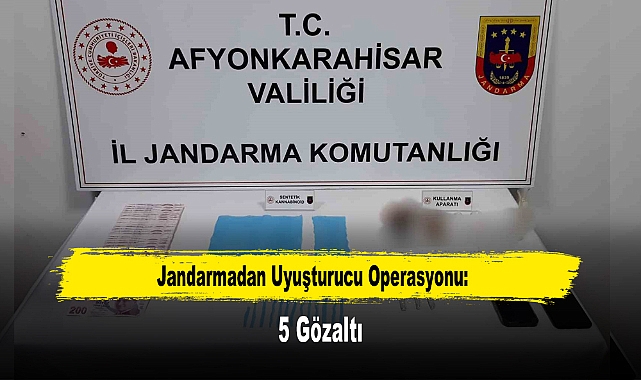 Jandarmadan Uyuşturucu Operasyonu: 5 Gözaltı