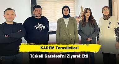 KADEM Temsilcileri Türkeli Gazetesi'ni Ziyaret Etti