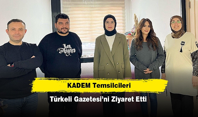 KADEM Temsilcileri Türkeli Gazetesi'ni Ziyaret Etti